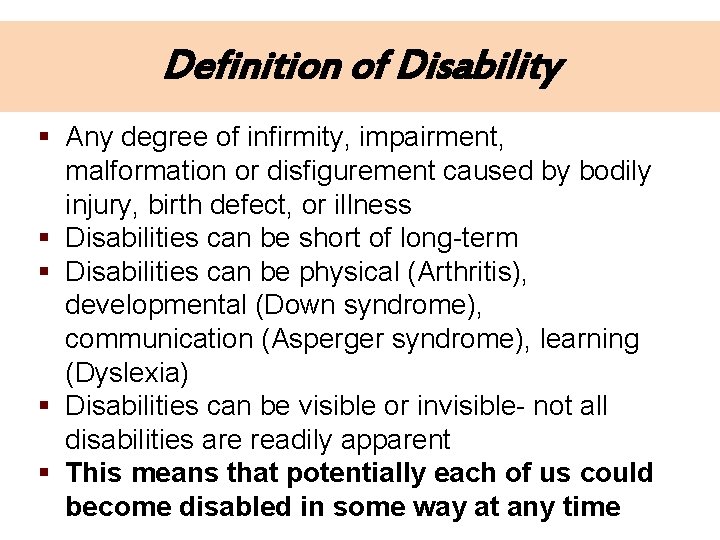 Definition of Disability § Any degree of infirmity, impairment, malformation or disfigurement caused by