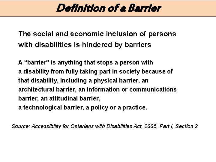 Definition of a Barrier The social and economic inclusion of persons with disabilities is