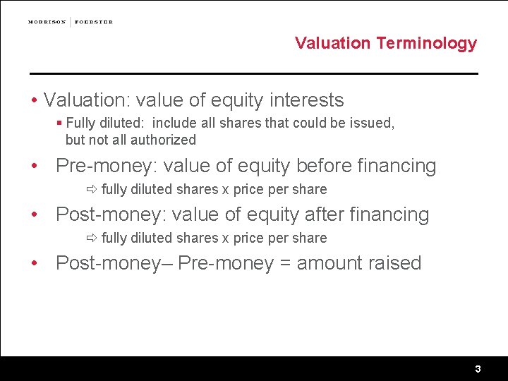 Valuation Terminology • Valuation: value of equity interests § Fully diluted: include all shares