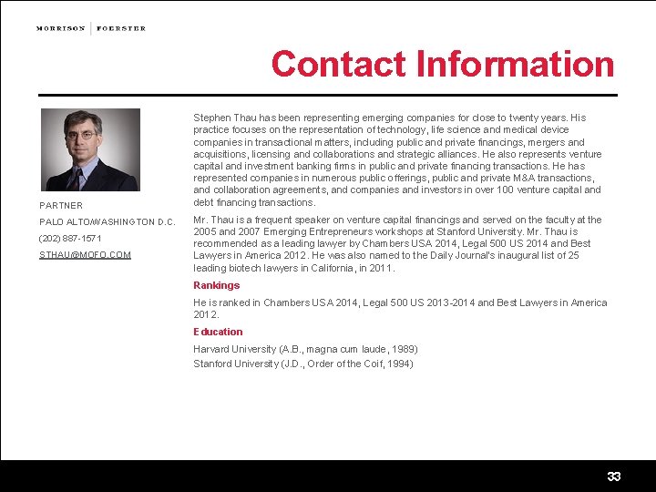 Contact Information PARTNER PALO ALTO/WASHINGTON D. C. (202) 887 -1571 STHAU@MOFO. COM Stephen Thau