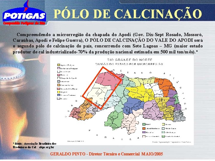 PÓLO DE CALCINAÇÃO Compreendendo a microrregião da chapada do Apodi (Gov. Dix-Sept Rosado, Mossoró,