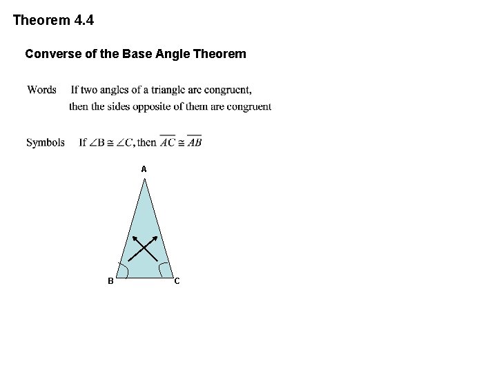 Theorem 4. 4 Converse of the Base Angle Theorem A B C 