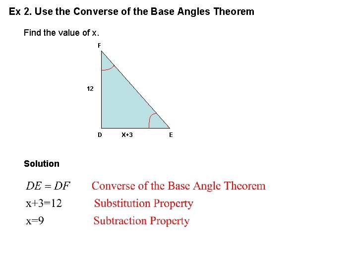 Ex 2. Use the Converse of the Base Angles Theorem Find the value of