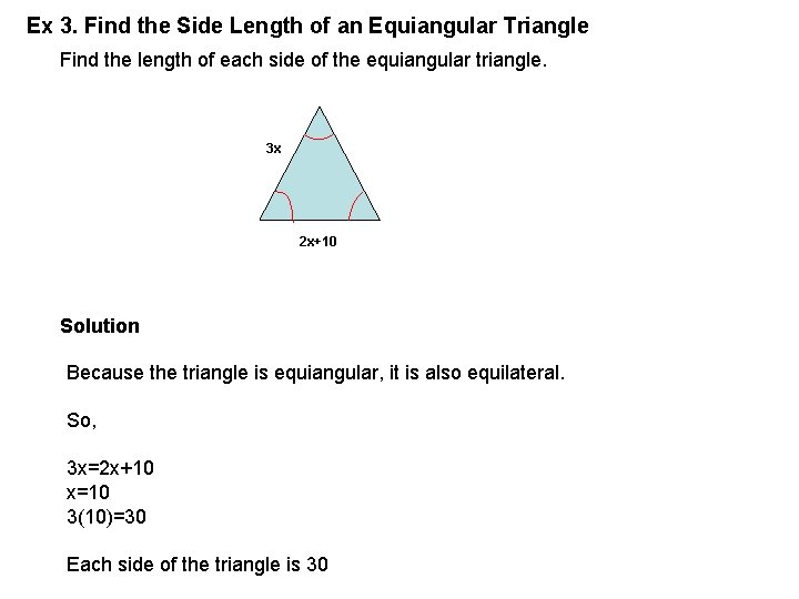 Ex 3. Find the Side Length of an Equiangular Triangle Find the length of