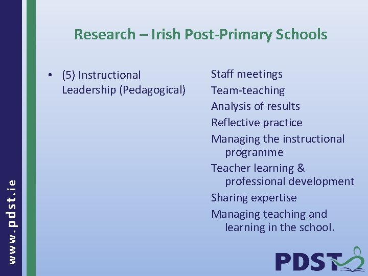 Research – Irish Post-Primary Schools www. pdst. ie • (5) Instructional Leadership (Pedagogical) Staff