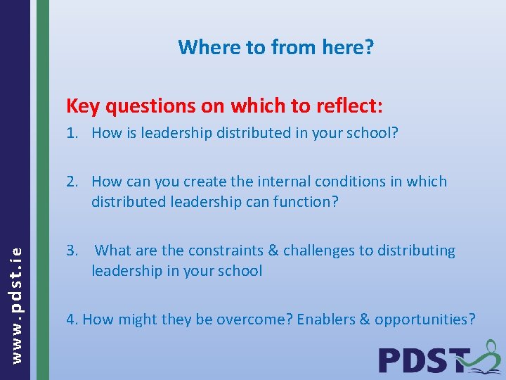 Where to from here? Key questions on which to reflect: 1. How is leadership