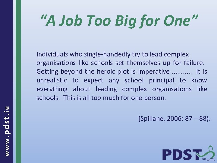 “A Job Too Big for One” www. pdst. ie Individuals who single-handedly try to