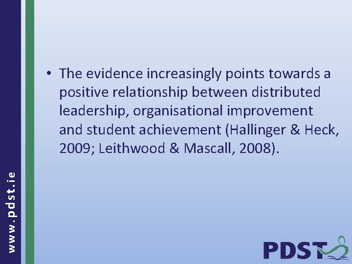 www. pdst. ie • The evidence increasingly points towards a positive relationship between distributed