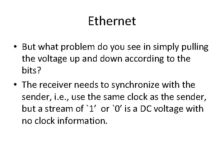 Ethernet • But what problem do you see in simply pulling the voltage up