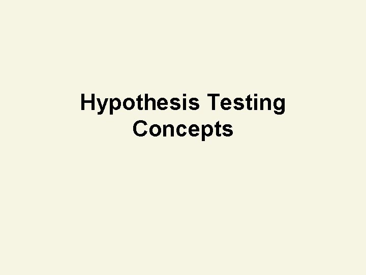 Hypothesis Testing Concepts 