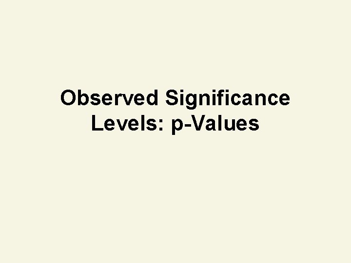 Observed Significance Levels: p-Values 