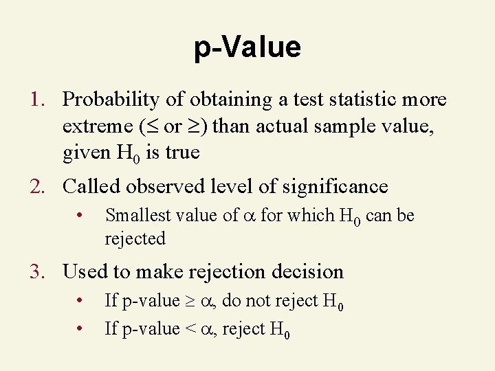 p-Value 1. Probability of obtaining a test statistic more extreme ( or than actual p-Value 1. Probability of obtaining a test statistic more extreme ( or than actual