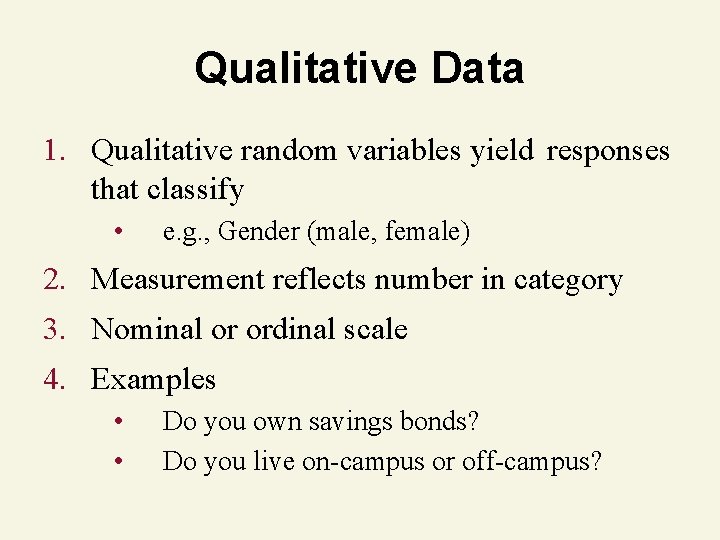 Qualitative Data 1. Qualitative random variables yield responses that classify • e. g. ,