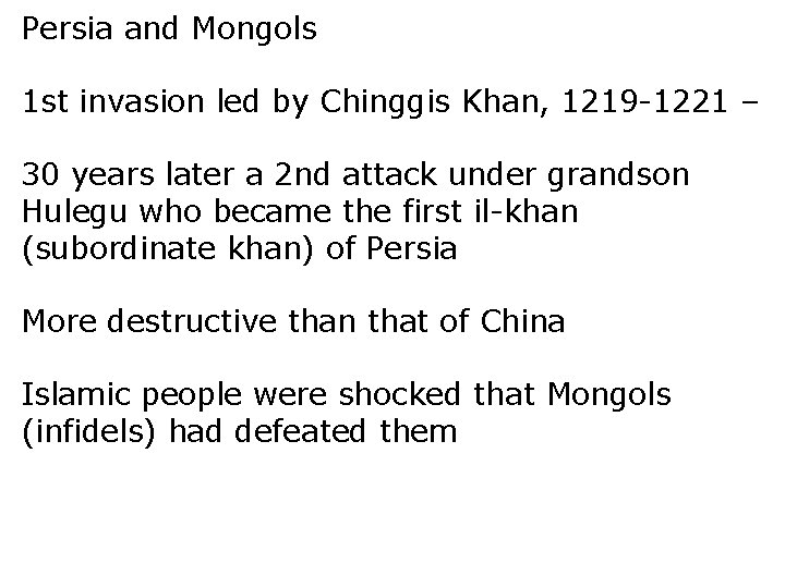 Persia and Mongols 1 st invasion led by Chinggis Khan, 1219 -1221 – 30