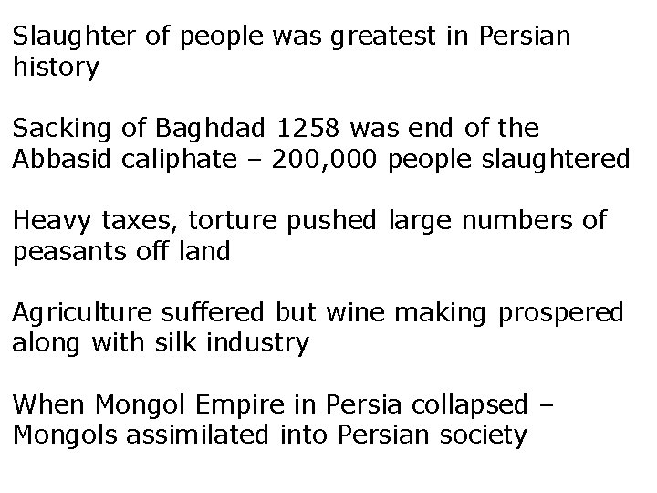 Slaughter of people was greatest in Persian history Sacking of Baghdad 1258 was end