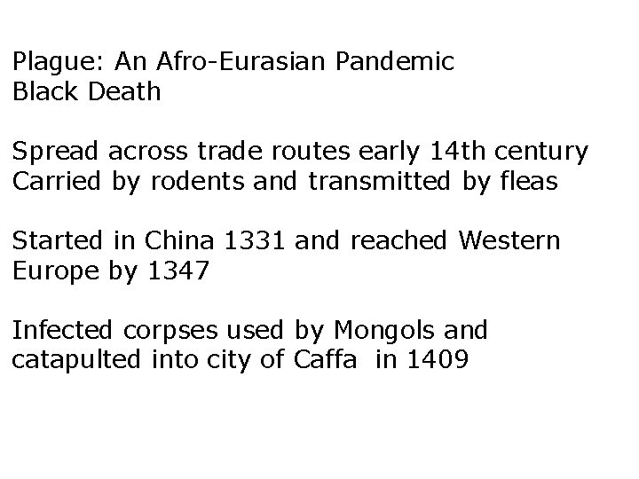Plague: An Afro-Eurasian Pandemic Black Death Spread across trade routes early 14 th century