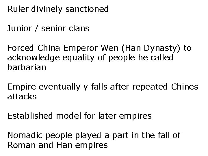 Ruler divinely sanctioned Junior / senior clans Forced China Emperor Wen (Han Dynasty) to