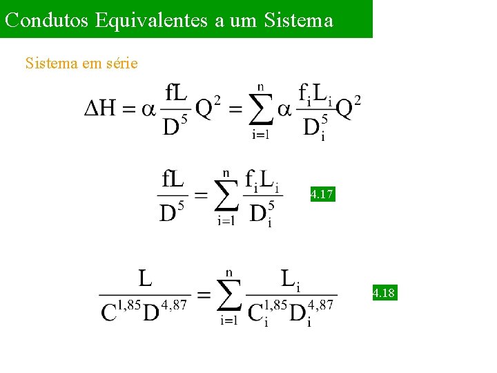 Condutos Equivalentes a um Sistema em série 4. 17 4. 18 