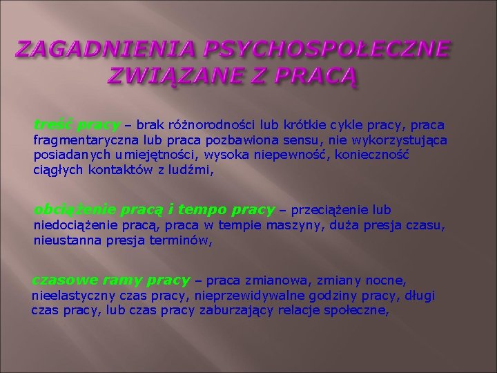 treść pracy – brak różnorodności lub krótkie cykle pracy, praca fragmentaryczna lub praca pozbawiona