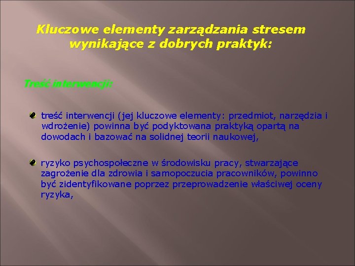 Kluczowe elementy zarządzania stresem wynikające z dobrych praktyk: Treść interwencji: treść interwencji (jej kluczowe