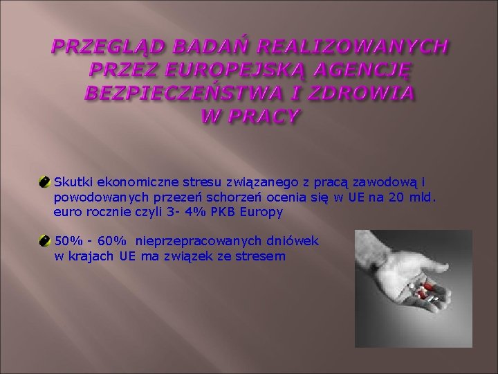 Skutki ekonomiczne stresu związanego z pracą zawodową i powodowanych przezeń schorzeń ocenia się w