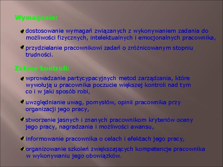 Wymagania: dostosowanie wymagań związanych z wykonywaniem zadania do możliwości fizycznych, intelektualnych i emocjonalnych pracownika,