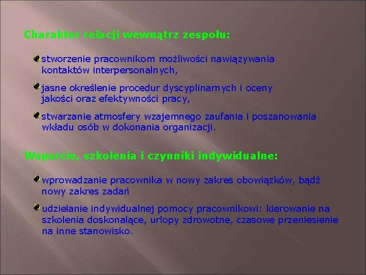 Charakter relacji wewnątrz zespołu: stworzenie pracownikom możliwości nawiązywania kontaktów interpersonalnych, jasne określenie procedur dyscyplinarnych