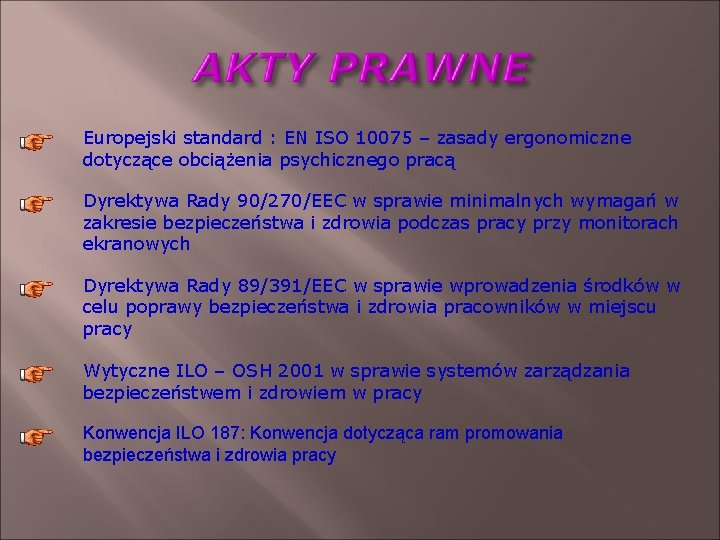 Europejski standard : EN ISO 10075 – zasady ergonomiczne dotyczące obciążenia psychicznego pracą Dyrektywa