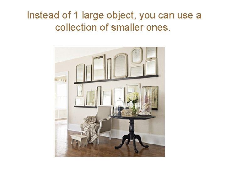 Instead of 1 large object, you can use a collection of smaller ones. 
