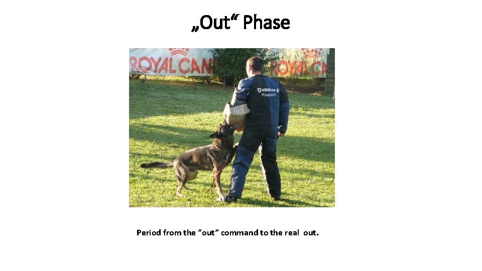 „Out“ Phase Period from the ”out” command to the real out. 