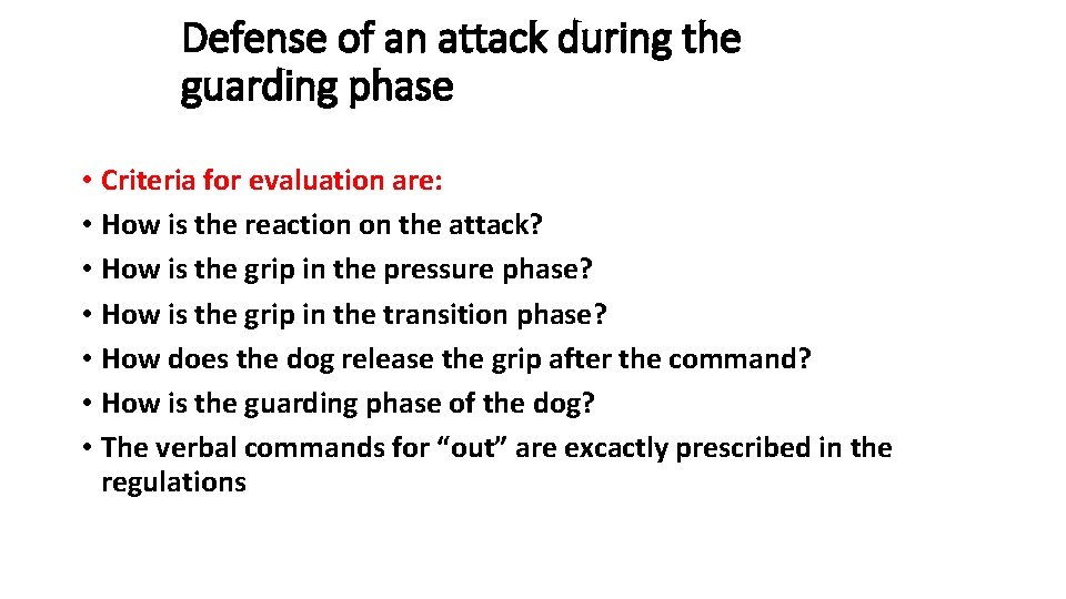 Defense of an attack during the guarding phase • Criteria for evaluation are: •