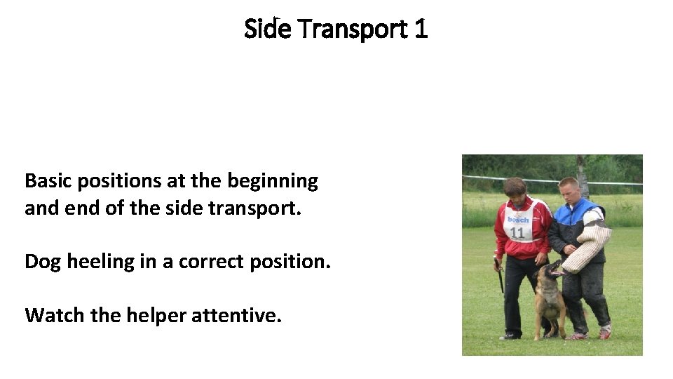 Side Transport 1 Basic positions at the beginning and end of the side transport.