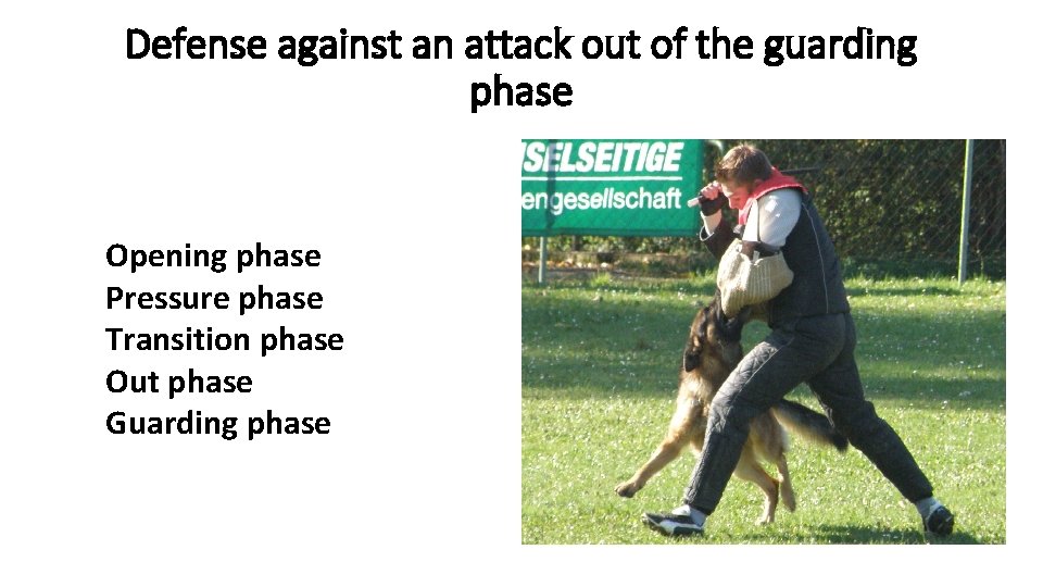 Defense against an attack out of the guarding phase Opening phase Pressure phase Transition