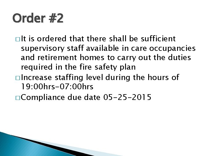 Order #2 � It is ordered that there shall be sufficient supervisory staff available