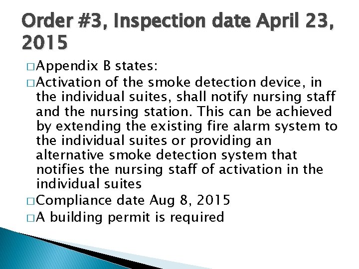 Order #3, Inspection date April 23, 2015 � Appendix B states: � Activation of