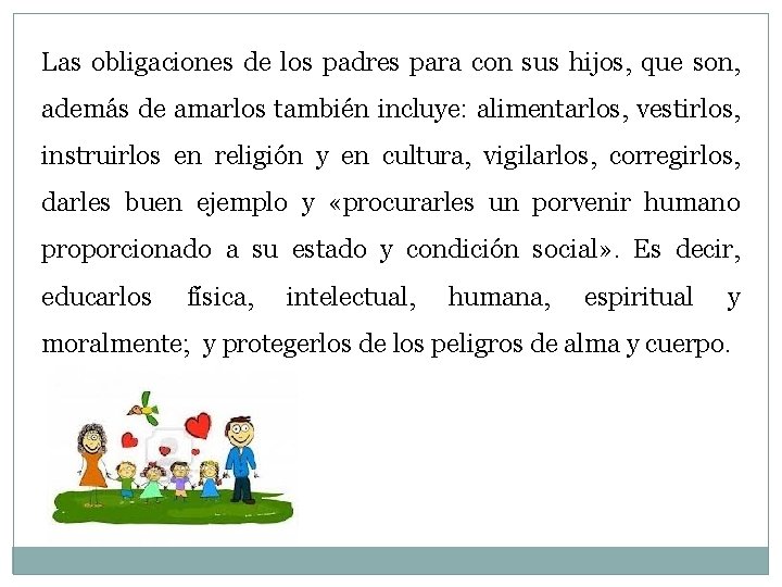 Las obligaciones de los padres para con sus hijos, que son, además de amarlos