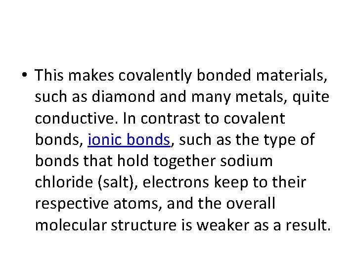  • This makes covalently bonded materials, such as diamond and many metals, quite