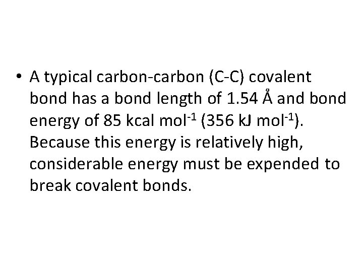  • A typical carbon-carbon (C-C) covalent bond has a bond length of 1.