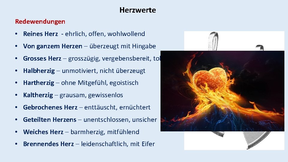 Herzwerte Redewendungen • Reines Herz - ehrlich, offen, wohlwollend • Von ganzem Herzen –