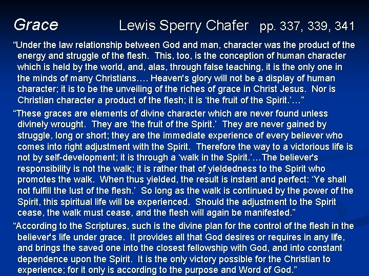 Grace Lewis Sperry Chafer pp. 337, 339, 341 “Under the law relationship between God