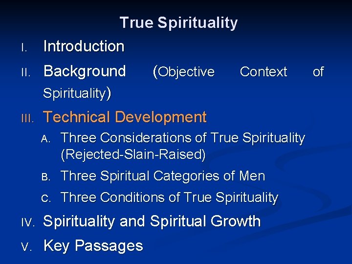 I. True Spirituality Introduction II. Background Spirituality) (Objective III. Technical Development Context A. Three