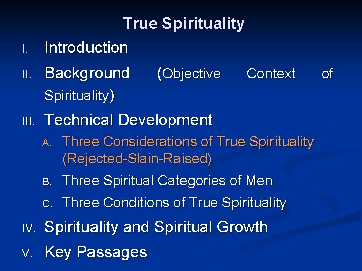 I. True Spirituality Introduction II. Background Spirituality) (Objective III. Technical Development Context A. Three