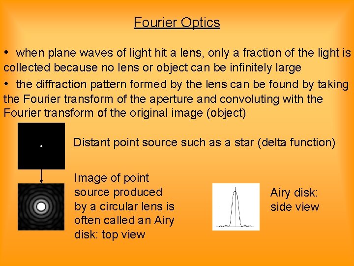 Fourier Optics • when plane waves of light hit a lens, only a fraction