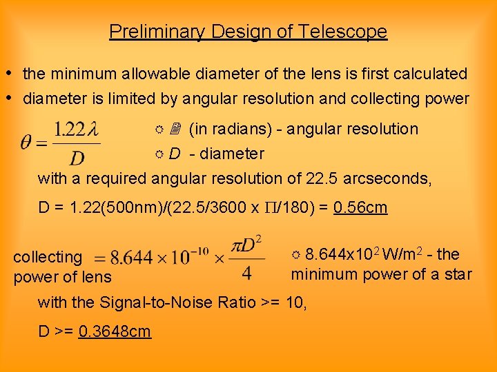 Preliminary Design of Telescope • the minimum allowable diameter of the lens is first