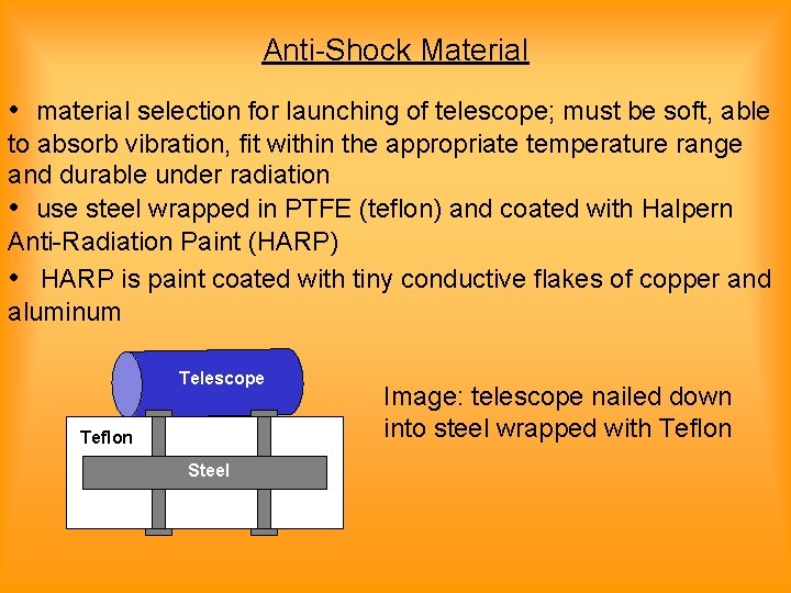 Anti-Shock Material • material selection for launching of telescope; must be soft, able to
