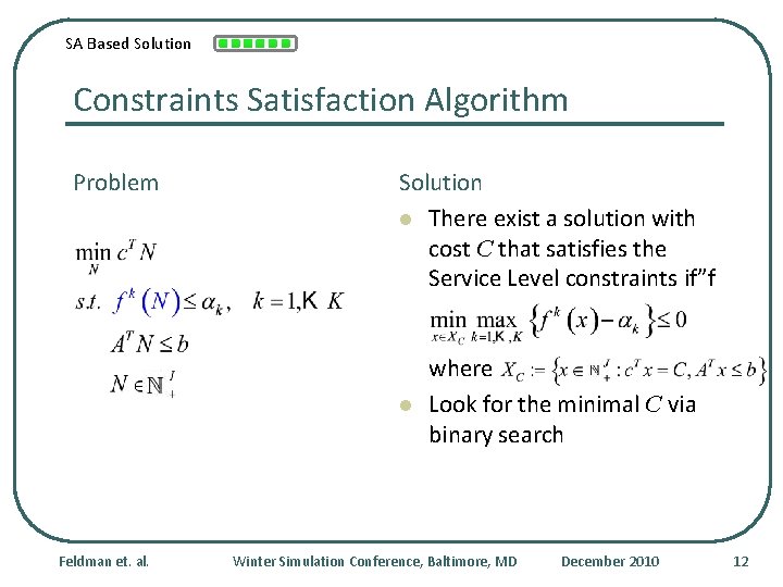 SA Based Solution Constraints Satisfaction Algorithm Problem Solution l There exist a solution with