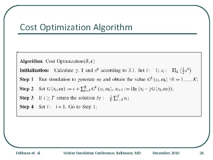 Cost Optimization Algorithm Feldman et. al. Winter Simulation Conference, Baltimore, MD December 2010 26