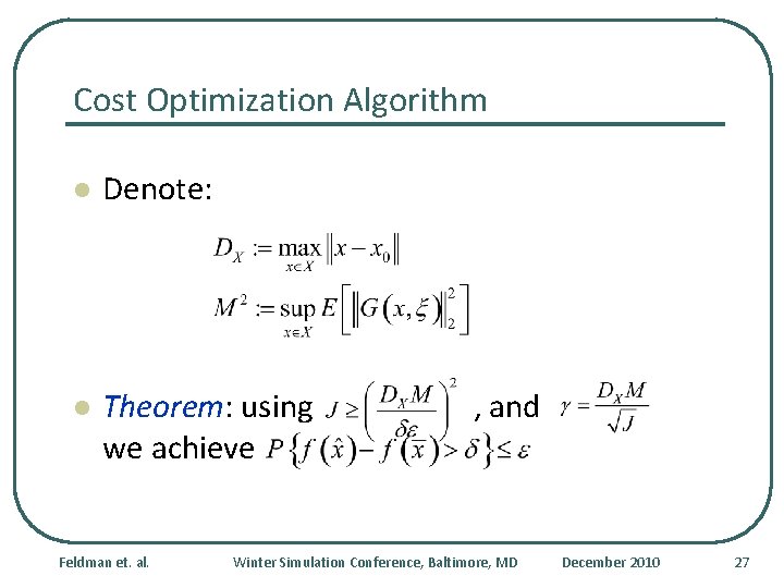 Cost Optimization Algorithm l Denote: l Theorem: using we achieve Feldman et. al. ,