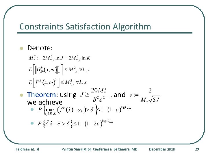 Constraints Satisfaction Algorithm l Denote: l Theorem: using we achieve , and • •