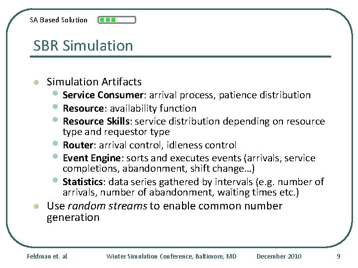 SA Based Solution SBR Simulation l Simulation Artifacts • Service Consumer: arrival process, patience